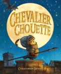 Couverture du livre 'Chevalier Chouette' illustrée avec un hibou vêtu d'une armure, tenant une lance, sous une grande lune pleine.