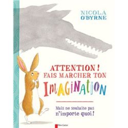 Attention ! Fais marcher ton&nbsp;imagination