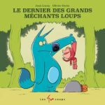 Couverture du livre 'Le dernier des grands méchants loups', illustrant un loup bleu avec un chaperon rouge dans la forêt.