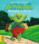 Couverture du livre 'Le Petit Ogre veut aller à l'école', présentant un petit ogre souriant marchant sur un chemin, entouré d'arbres verdoyants.