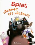 Couverture du livre 'Splat raconte ses vacances' avec un chat noir portant un masque de plongée et des accessoires de vacances.