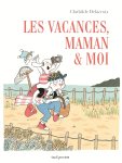 Couverture du livre 'Les vacances, maman & moi' avec des illustrations d'un enfant et d'un animal dans un décor estival.