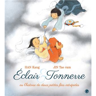 Eclair & Tonnerre, ou l&rsquo;histoire de deux petites fées intrépides 