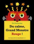 Couverture du livre 'Du calme, Grand Monstre Rouge !' de Ed Emberley, illustrée avec un grand monstre rouge et des étoiles colorées.