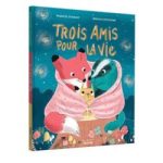 Couverture du livre 'Trois Amis pour la Vie', illustrée avec un renard, un blaireau et un petit animal enveloppés dans une couverture sous un ciel étoilé.