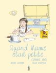 Couverture d'un livre intitulé 'Quand Mame était petite', montrant une jeune fille près d'une cuisine avec un bol et d'autres ustensiles.