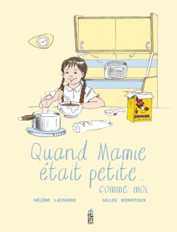 Quand Mamie était petite (comme&nbsp;moi)