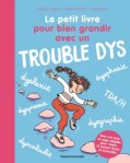 Couverture d'un livre intitulé 'Le petit livre pour bien grandir avec un TROUBLE DYS', illustrée avec des mots liés aux troubles d'apprentissage et une personne en mouvement.