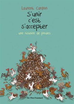 Une Histoire De Poules – : S&rsquo;unir c&rsquo;est s&rsquo;accepter