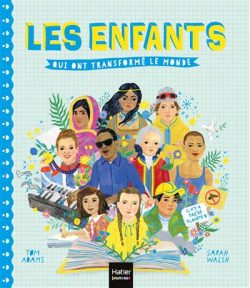 Les enfants qui ont transformé le&nbsp;monde