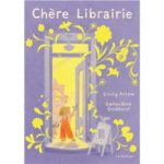 Couverture du livre 'Chère Librairie' avec une illustration d'une personne entrant dans une librairie, entourée de motifs floraux sur fond violet.