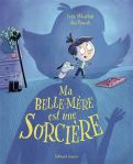 Couverture du livre 'Ma belle-mère est une sorcière' avec une illustration colorée d'une petite fille et un chien, sur fond bleu.