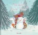 Une couverture de livre illustrée montrant des animaux de la forêt, notamment un ours, un renard et un écureuil, jouant autour d'un bonhomme de neige dans un paysage d'hiver.