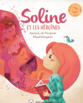 Couverture du livre 'Soline et les héroïnes' avec une illustration d'une jeune fille aux cheveux rouges et des silhouettes de femmes héroïques en arrière-plan.