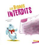 Couverture du livre intitulé 'Les bisou sinterdits', montrant un personnage en peluche avec un foulard rouge se tenant à côté d'un obstacle marron.