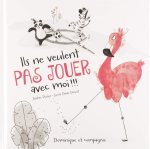 Couverture du livre 'Ils ne veulent PAS JOUER avec moi !!!' montrant un flamant rose et des oiseaux, avec des illustrations colorées et un texte accrocheur.