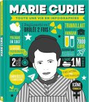 Couverture d'un livre sur Marie Curie avec infographies, présentant des faits marquants de sa vie et de ses découvertes scientifiques.