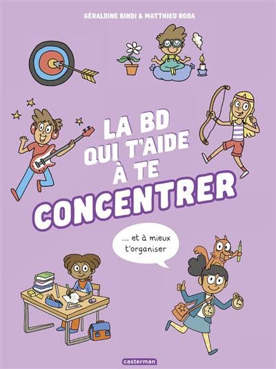 La BD qui t&rsquo;aide à te concentrer et à mieux t&rsquo;organiser