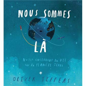 Nous sommes là – Notes concernant la vie sur la planète&nbsp;terre